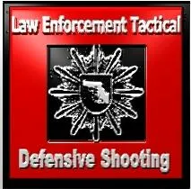 LAW ENFORCEMENT TACTICAL DEFENSIVE SHOOTING